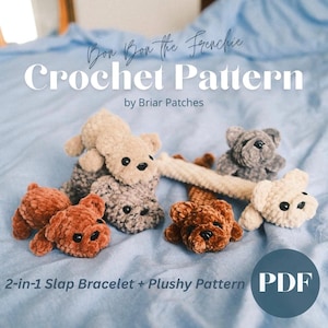 Può includere: Orsetti di peluche all'uncinetto in vari colori, tra cui marrone, grigio e crema. L'immagine presenta anche il testo "Bon Bon the Frenchie Crochet Pattern by Briar Patches" e "2-in-1 Slap Bracelet + Plushy Pattern PDF".