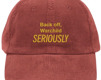 Back Off, Warchild Seriously Corduroy Cap | Embroidered Vintage Baseball Hat