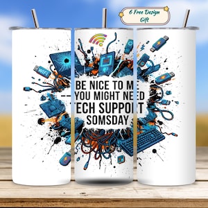 Rolig teknisk sublimeringsstöd Tumbler Wrap Var snäll mot mig Du kanske behöver teknisk support någon dag IT-datordesign Digital smal koppmall