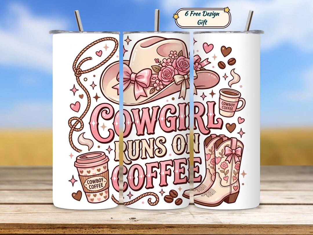 Cowgirl Runs on Coffee Tumbler Wrap PNG 20oz Skinny Western Cowgirl ...