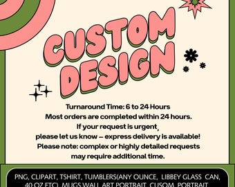 Custom order, Digital Download, Instant Download png, Custom your own idea, Personalized PNG, Custom design listing, Create Your Own Design