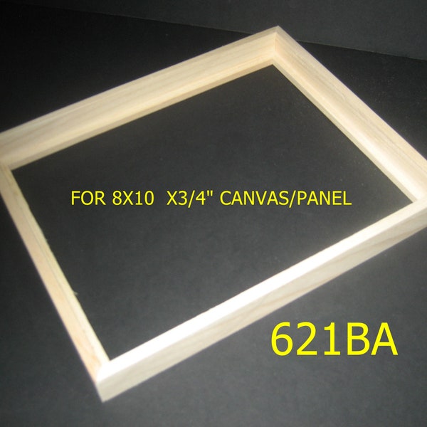 Float frame for 8X10  x 3/4" canvas or panel