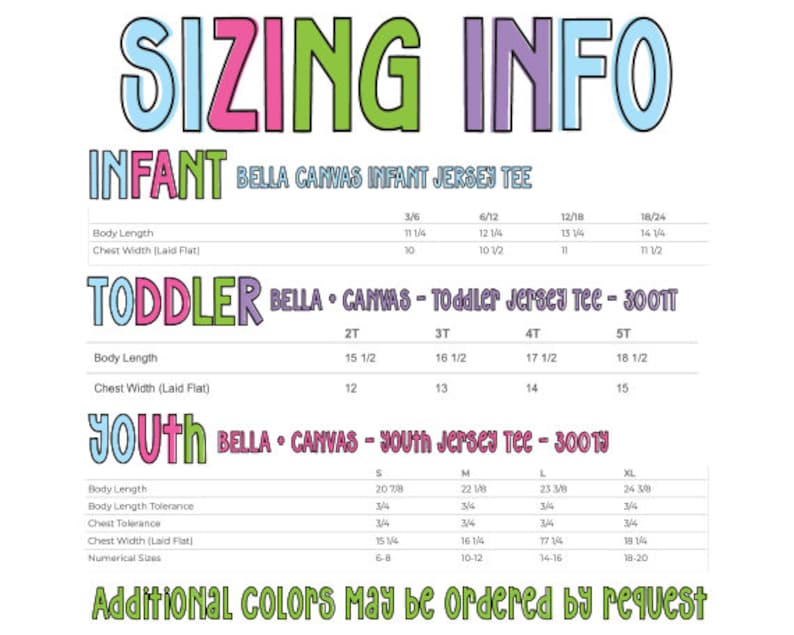 May include: Image displays a sizing chart for infant, toddler, and youth Bella + Canvas jersey tees. The chart includes body length and chest width measurements in inches for various sizes, along with a note about additional colors.