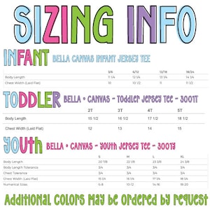 May include: A sizing chart for infant, toddler, and youth Bella + Canvas jersey tees. The chart includes body length, chest width, and numerical sizes for each size. The text "SIZING INFO" is at the top in colorful letters.