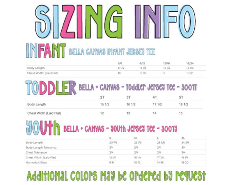 May include: A sizing chart for infant, toddler, and youth Bella + Canvas jersey tees. The chart includes body length, chest width, and numerical sizes for each size. The text "SIZING INFO" is at the top in colorful letters.