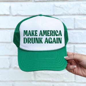 St. Patricks Day Trucker Hat, IrishDrinking Green Hat, Matching Drinking Hats, St. Paddy&#39;s, Funny Irish Pub, Make America drunk again