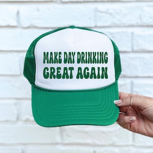 St. Patricks Day Trucker Hat, IrishDrinking Green Hat, Matching Drinking Hats, St. Paddy&#39;s, Funny Irish Pub, Make day drinking great again