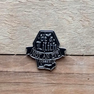 Be a Lilith, Not an Eve Enamel Pin