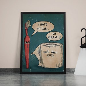 Poster "I Hate My Jobs", decorazione per il bagno, arte murale divertente, arte murale per il bagno, stampa per il bagno