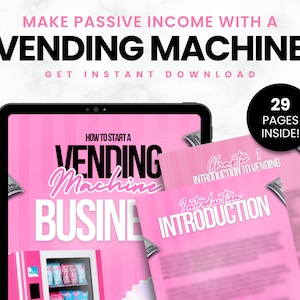 May include: A digital marketing graphic with the text "MAKE PASSIVE INCOME WITH A VENDING MACHINE". The image includes a tablet displaying a pink document titled "HOW TO START A VENDING MACHINE BUSINESS". A document reads "Chapter 1 INTRODUCTION TO VENDING". The graphic states "29 PAGES INSIDE!"