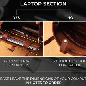 May include: A brown leather tote bag with and without a laptop section is shown. The bag has handles and a zipper closure. The text "LAPTOP SECTION" is at the top. The text "PLEASE LEAVE THE DIMENSIONS OF YOUR COMPUTER IN NOTES TO ORDER" is at the bottom.