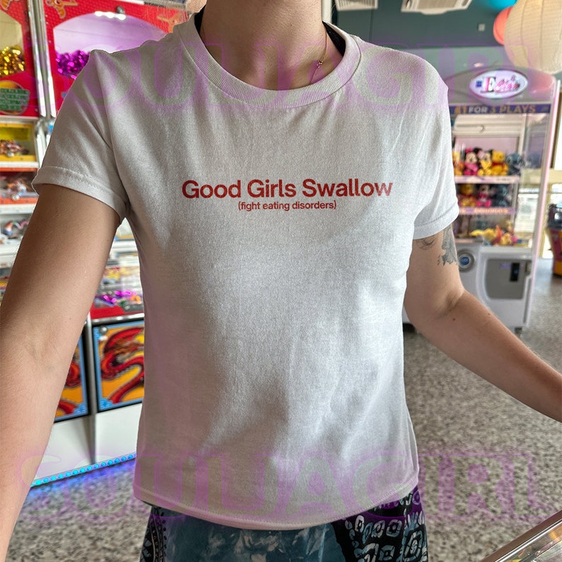 Good Girls Swallow fight Eating Disorders Baby Tee Empowering Slogan