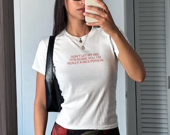 Don&#39;t Let My Big T*ts Scare You Y2K Baby Tee - Funny Slogan Croptop - Retro 90s Aesthetic Women&#39;s Fitted Tee - Early 2000s Top | Funny Gift