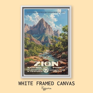 May include: White framed canvas print featuring a vintage-style illustration of Zion National Park. The artwork depicts a mountain landscape with a river, trees, and the text "ZION NATIONAL PARK". The canvas is framed in white and includes the text "ESTABLISHED NOVEMBER 19, 1919".