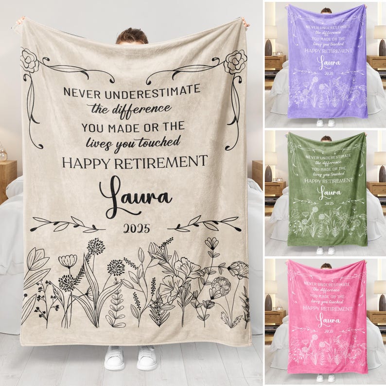 May include: A beige fleece blanket with black floral and botanical illustrations. The blanket has the text "NEVER UNDERESTIMATE the difference YOU MADE OR THE lives you touched HAPPY RETIREMENT Laura 2025".