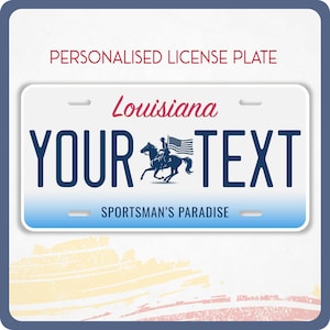 Personalized LOUISIANA License Plate: Sportsman&#39;s Paradise Car, Bike, Cycle Vanity Tag 12x6, 6x3
