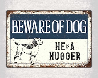 Funny Dog Warning Sign, Beware of Dog He Is a Hugger, Aluminum Farmhouse Gate Plaque