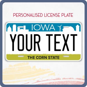 Custom IOWA License Plate: Personalized Car Vanity Tag, The Corn State in 12x6, 6x3 Sizes