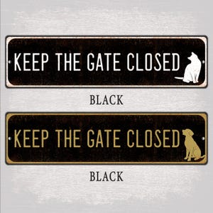 Keep the Gate Closed Sign, Dog in the Yard, Cat in the Yard, Metal Sign Gift, Garden Sign, Outdoor Sign, Yard Sign, Door Sign, Home Decor