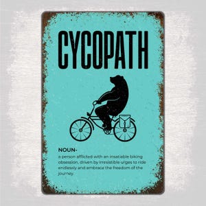 CYCOPATH Metal Sign, Cycopath Definition, Cyclist gift Metal Sign, Cyclist Wall Art, Funny Bear on Bike Sign, Bike Lover, Biker Friend Gift