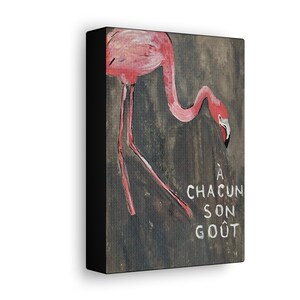 A Chacun Son Goût Canvas Gallery Wrap