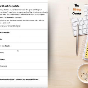 May include: A reference check template form with the title "Reference Check Template" and the text "The Hiring Corner". The form includes fields for the referee's name and title, LinkedIn profile, relationship to the candidate, date of reference, name of the candidate, dates of employment, and questions. The form also includes the question "Can you confirm the candidate's role and key responsibilities?"