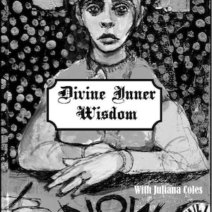 May include: Black and white illustration of a woman with a serious expression. The text "Divine Inner Wisdom" is written in a decorative font on a white banner. The text "With Juliana Coles" is written in black below the woman. The text "NOW" is written in large, black letters below the woman's hands. The text "all the things d've lost along the way set the table" is written in cursive below the word "NOW".