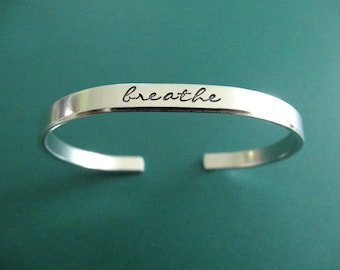 Breathe Bracelet - Personalized Bracelet - Breathe Cuff Bracelet - 1/5 inch cuff