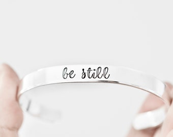 Be Still Bracelet - Gift for Her - 1/4 inch