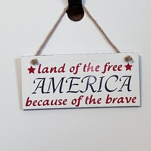 land of the free America because of the brave. Wood, Hand Painted, Vinyl Lettering, Patriotic, Patriot. 7.&quot; x 3.5&quot;
