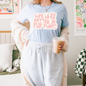 Life is Better in Flip Flops Tee