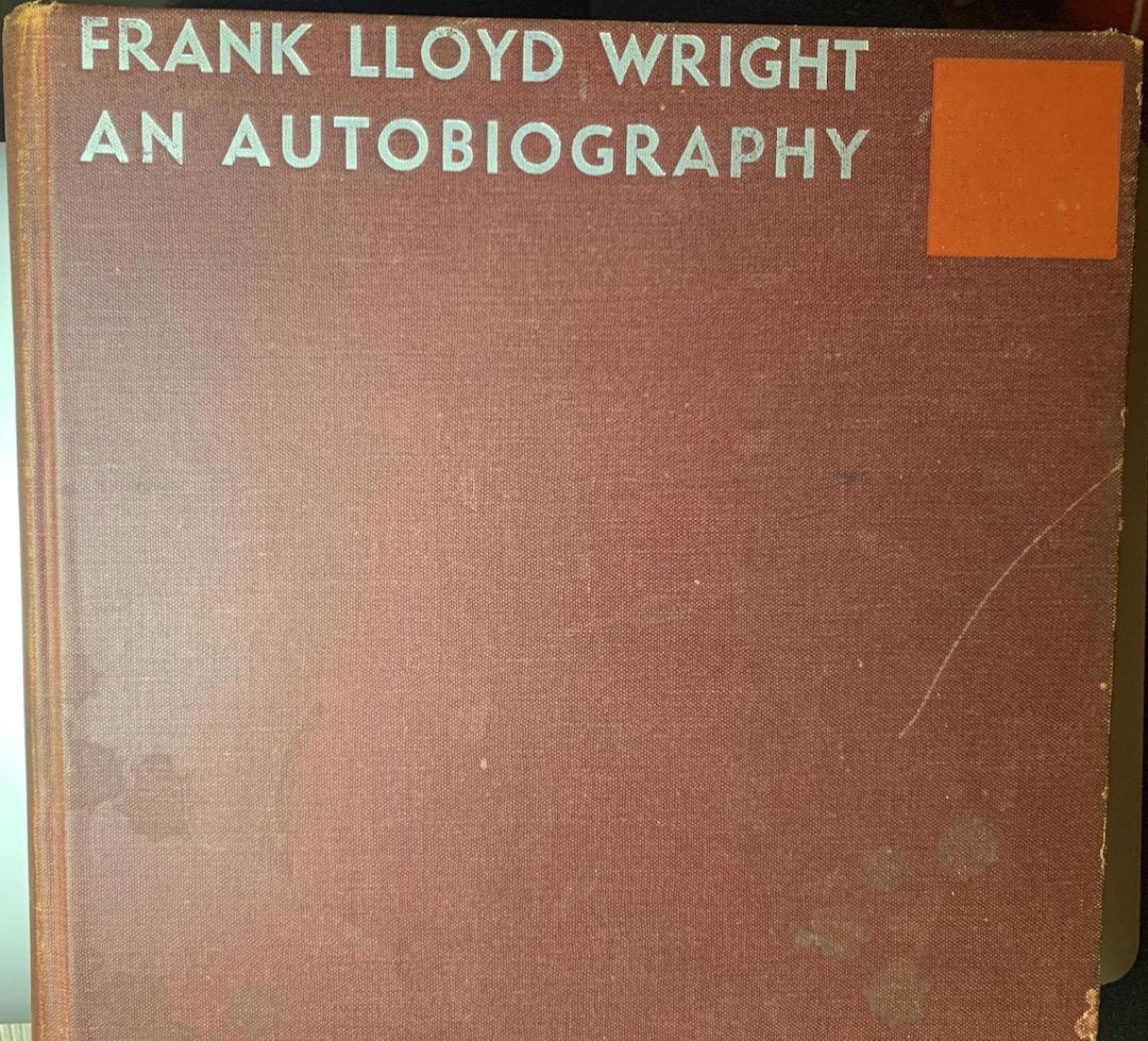 Frank Lloyd Wright an Autobiography, 1943, Second Printing, Architect