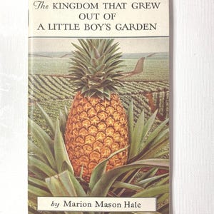 Dole Hawaiian Pineapple Co. Advertising Pamphlet, Recipes, Kingdom That Grew Out Of A Little Boy&#39;s Garden