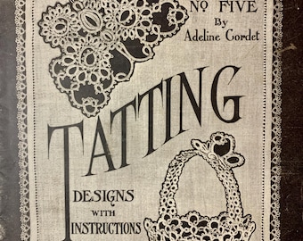 Diseños e instrucciones de frivolité ARCHIVO DIGITAL, Libro n.° 5, Adeline Cordet, 1916, Precio 10 centavos, 15 páginas