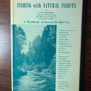 May include: Vintage book titled "FISHING with NATURAL INSECTS" by Alvah Peterson. The cover features a teal and white design with text and a landscape image. The book is a handbook of insects for bait use, with illustrations and information.