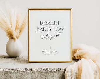 Dessert Bar Is Now Closed Sign Wedding Template, Modern Dessert Table Reception Signage Printable, Sweets Cake Station Editable, Corjl LS01