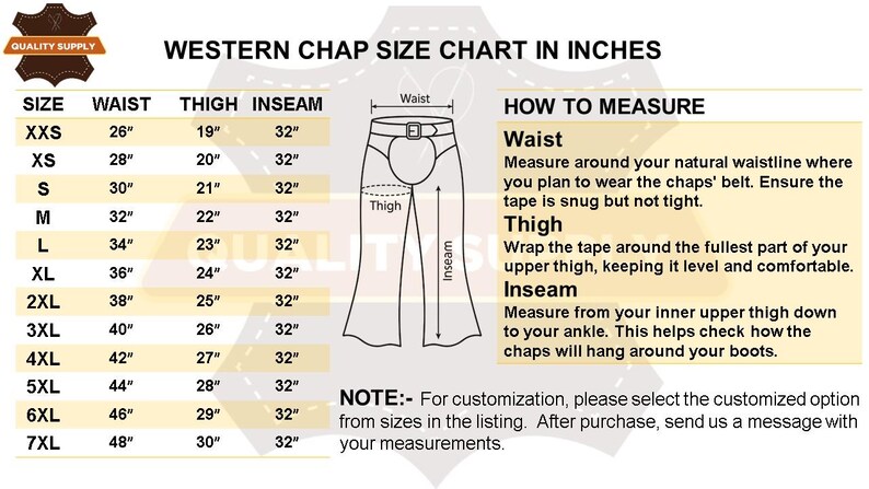 May include: A western chaps size chart in inches, showing waist, thigh, and inseam measurements for sizes XXS to 7XL. The chart also includes instructions on how to measure waist, thigh, and inseam for a proper fit.
