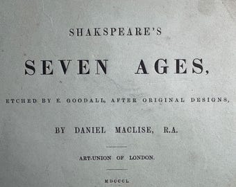 ANTIQUE 1850 Shakespeare Seven Ages: 7 print work illustrations in unique loose leaf, E.Goodall etching