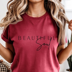 Comfort Colors® Beautiful Soul Shirt, Motivational Quote Shirt, Aesthetic Self Love Unisex T-Shirt, Gift for Women