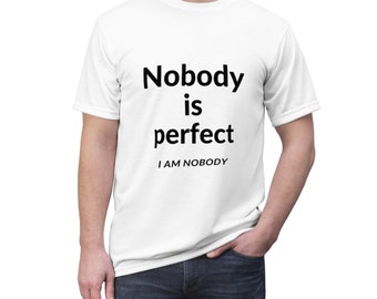 Nobody is Perfect T-Shirt, Handmade Tee, I Am Nobody Shirt, Funny Graphic Tee