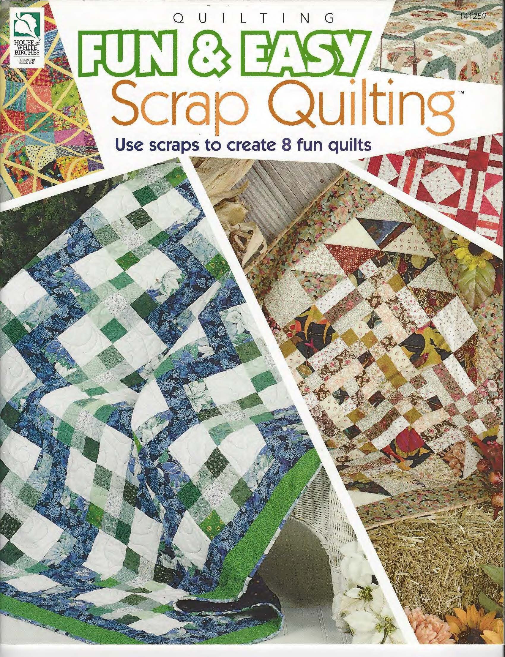 Fun and Easy Scrap Quilting Book by House of White Birches 32 Pages of