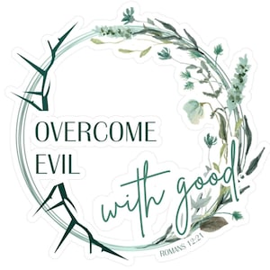 Overcome Evil With Good Christian Scripture Sticker, Romans 12 Decal, Religious Laptop Decal, Bible Verse Sticker