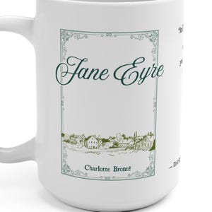 Jane Eyre Mug: Charlotte Bronte Literature Quote, 15oz Ceramic Cup