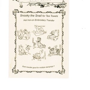May include: Black and white line art illustration of a snail with different activities, such as baking, ironing, shopping, cleaning, and sewing. The text "Snooky the Snail for Tea Towels" and "Hot Iron-on Embroidery Transfer" is at the top of the image. The text "Each transfer good for multiple stampings!!" is at the bottom of the image.