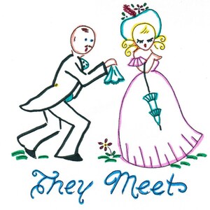 May include: A cartoon illustration of a man in a tuxedo bowing to a woman in a pink dress and a blue hat. The text "They Meet" is written below the image.