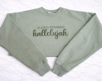 Christian Embroidered Sweatshirt Custom | Hard Fought Hallelujah Pullover | Faith Based Crewneck Shirt