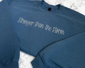 Stronger Than the Storm Embroidered Sweatshirt, Inspirational Crewneck, Encouragement Gift, Meaningful Christian Style Shirt