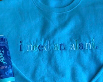 I need an Alani - Breezeberry - Blue Custom Embroidered Crewneck Sweatshirt, T-Shirt, apparel