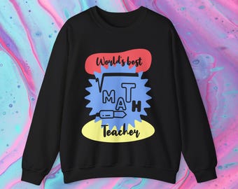 Worlds best Math teacher sweatshirt, teacher team shirt, cute math teacher sweater, end of year crewneck, teacher gift, back to school shirt