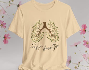 Just Breathe T-Shirt, Relaxation Tee, Mindfulness Shirt, Yoga Top, Meditation Apparel